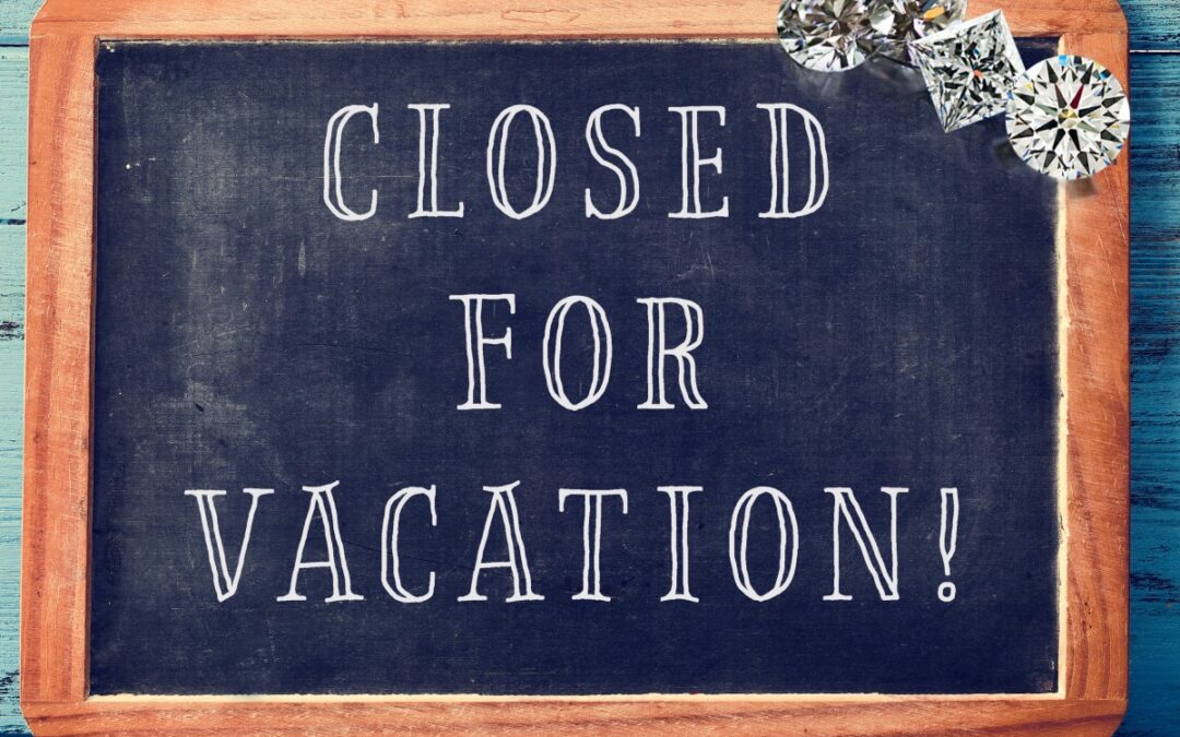 Closed For Vacation Until August 22nd